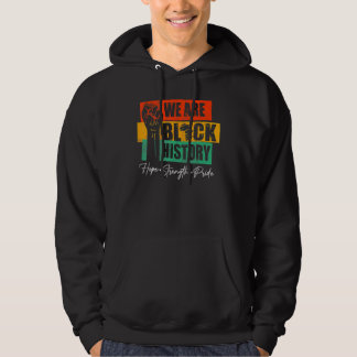 We Are Black History Hope Strength Pride Melanin A Hoodie