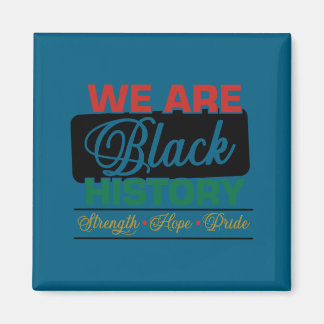 We are black history proud juneteenth magnet