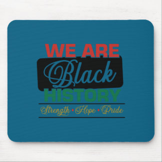 We are black history proud juneteenth mousepad