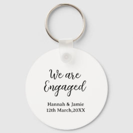 We are Engaged couple name date calligraphystylish Schlüsselanhänger