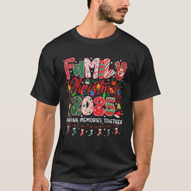 We are Family Christmas 2025 Making Memories Toget T-Shirt (Vorderseite)