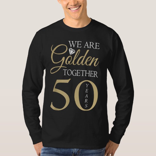 We Are Golden Together 50 Years 50th Wedding Anniv T-Shirt (Vorderseite)