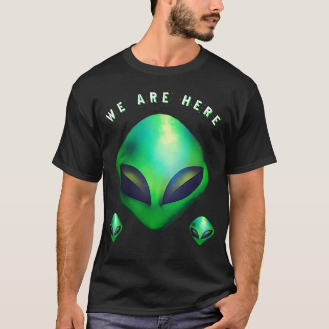 "We Are Here" Green Alien head T-Shirt (Vorderseite)