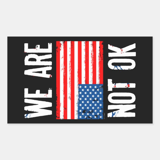 We Are Not Ok Upside Down American Flag Protest Rechteckiger Aufkleber (Vorderseite)