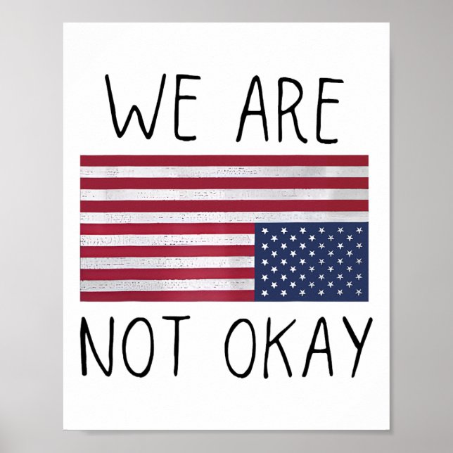We Are Not Ok Usa Flag Upside Down Patriotic Sayin Poster (Vorne)