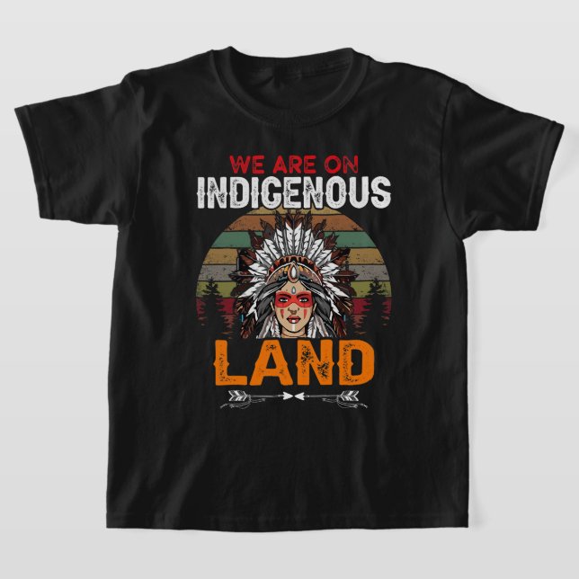 We are on Indigenous Land funny native american In T-Shirt (Ablage )