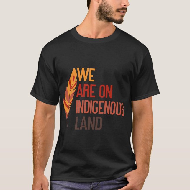 we are on indigenous land  T-Shirt (Vorderseite)