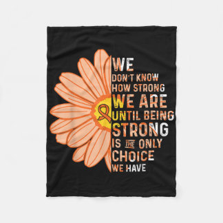 We Are Strong- Leukemia Cancer Awareness Supporter Fleecedecke