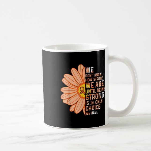We Are Strong- Leukemia Cancer Awareness Supporter Kaffeetasse (Rechts)