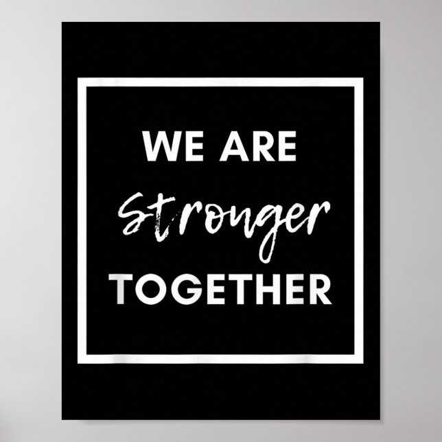 We Are Stronger Together_ Sitive Unity Affirmation Poster (Vorne)