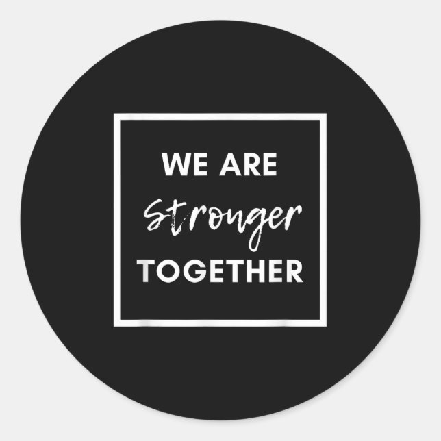 We Are Stronger Together_ Sitive Unity Affirmation Runder Aufkleber (Vorderseite)