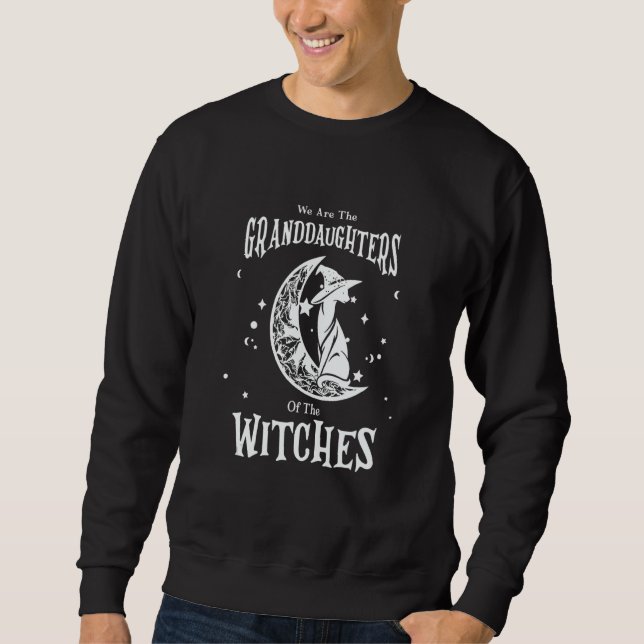 We Are The Granddaughters Of The Witches Sweatshirt (Vorderseite)