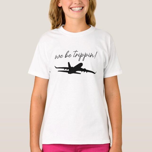 We Be Trippin Sweatshirt, Travel Sweater, Girls Tr T-Shirt (Vorderseite)