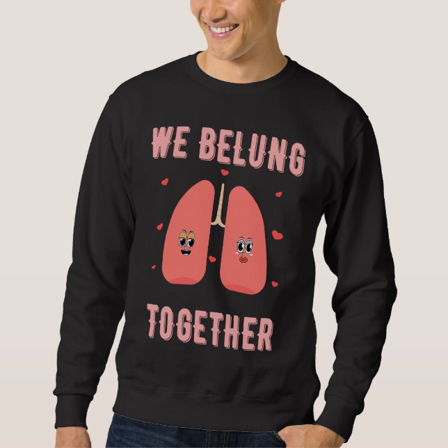 We BeLung Together Couples Valentines Day Sweatshirt (Vorderseite)