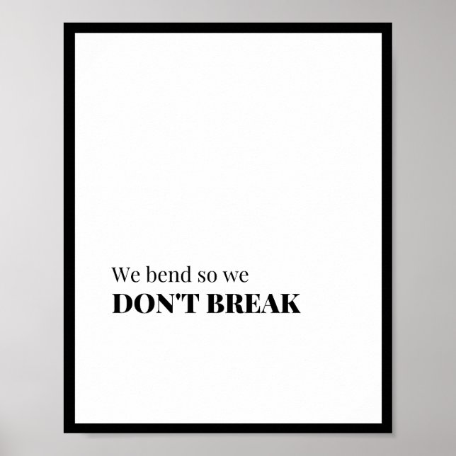 We bend so we don't break poster (Vorne)