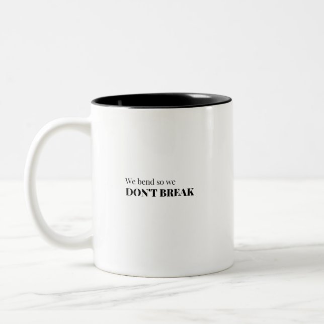 We bend so we don't break zweifarbige tasse (Links)