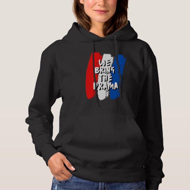 We Bring The Drama Hoodie (Vorderseite)