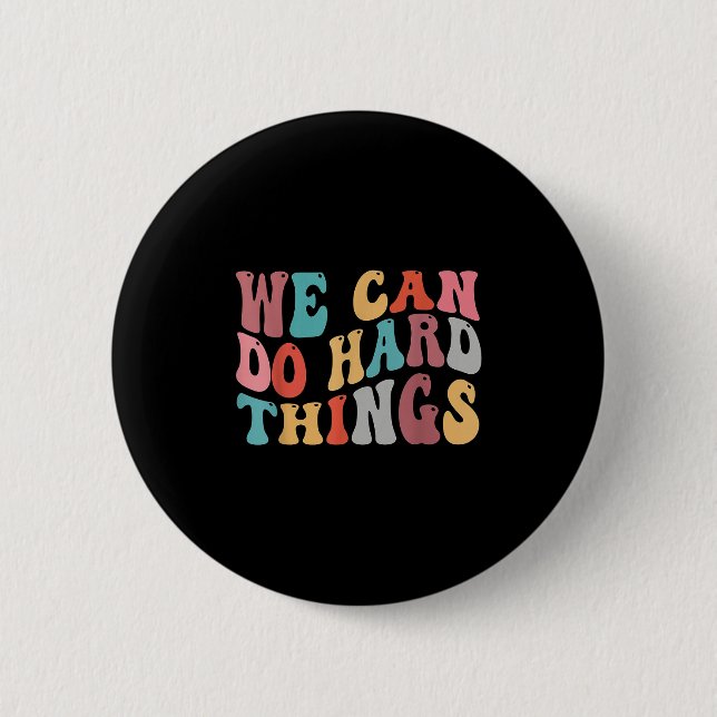 We Can Do Hard Things Groovy Retro Motivational Qu Button (Vorderseite)