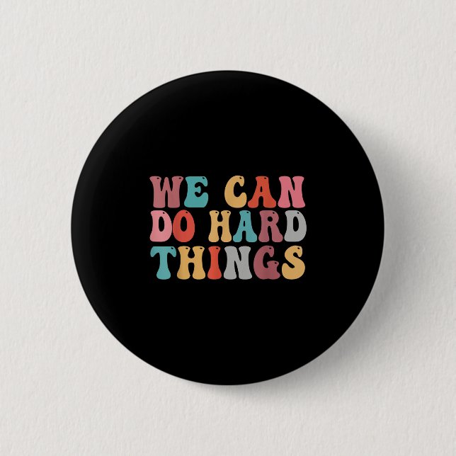 We Can Do Hard Things Groovy Retro Motivational Qu Button (Vorderseite)