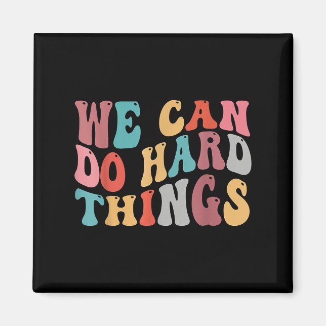We Can Do Hard Things Groovy Retro Motivational Qu Magnet (Vorne)