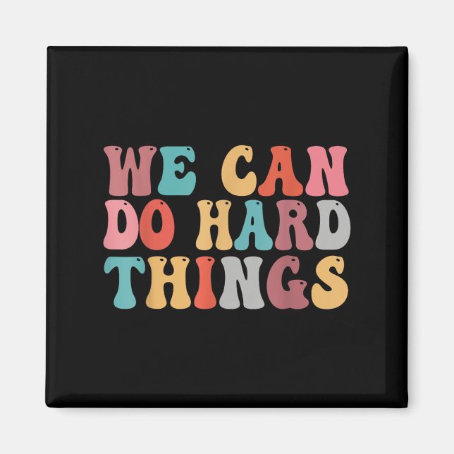 We Can Do Hard Things Groovy Retro Motivational Qu Magnet (Vorne)