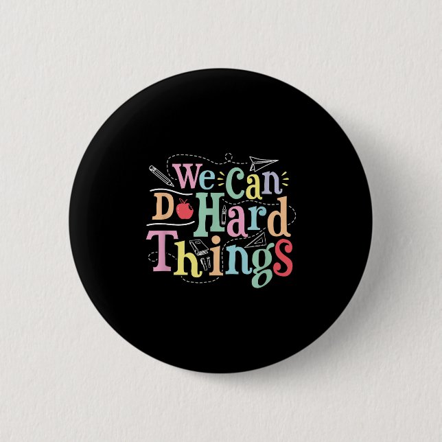 We Can Do Hard Things Motivational Education Schoo Button (Vorderseite)