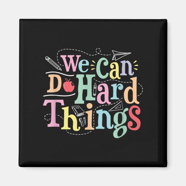 We Can Do Hard Things Motivational Education Schoo Magnet (Vorne)