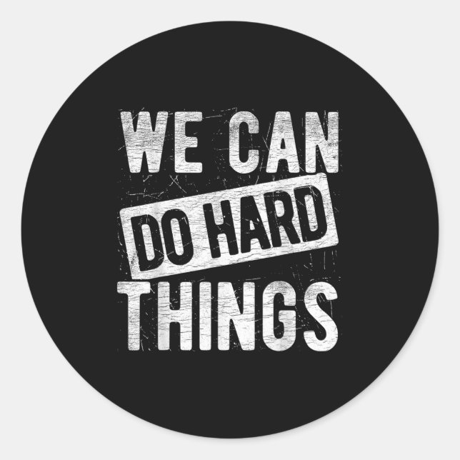 We Can Do Hard Things Motivational Quote Sitivity  Runder Aufkleber (Vorderseite)