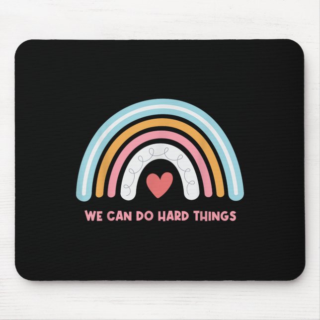 We Can Do Hard Things Motivational Teacher Rainbow Mousepad (Vorne)