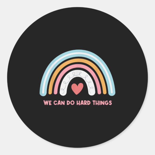 We Can Do Hard Things Motivational Teacher Rainbow Runder Aufkleber (Vorderseite)
