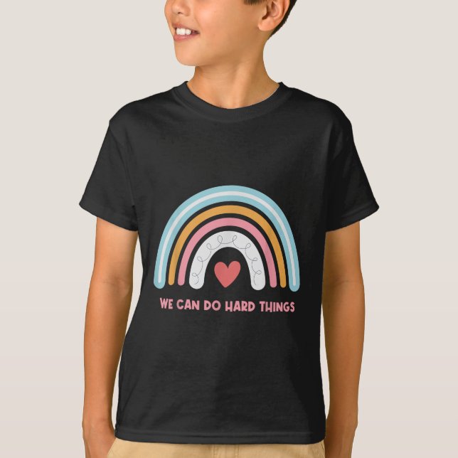 We Can Do Hard Things Motivational Teacher Rainbow T-Shirt (Vorderseite)