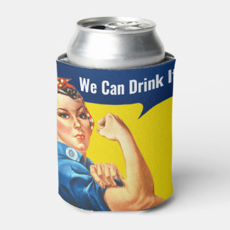 "We Can DRINK It" motivierend Rosie the Riveter, Dosenkühler