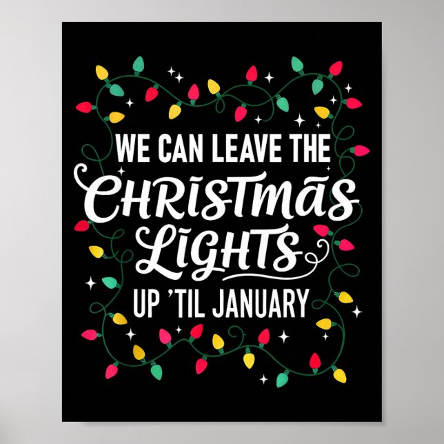 We Can Leave The Christmas Lights Up Til January F Poster (Vorne)