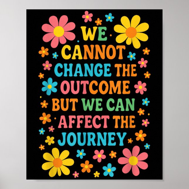 We Cannot Change The Outcome - Hosce Nurse Care  Poster (Vorne)
