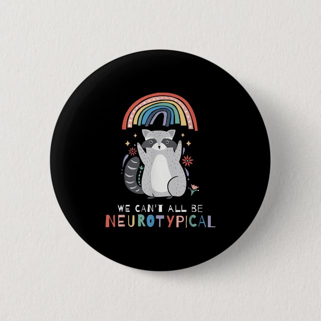 We Can't All Be Neurotycal Autism Adhd Awareness  Button (Vorderseite)