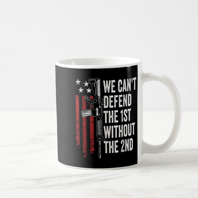 We Can't Defend The 1st Without The 2nd Amendment  Kaffeetasse (Rechts)
