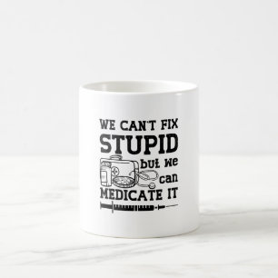 We Can't Fix Stupid Pharmacy Technician Pharmacist Kaffeetasse