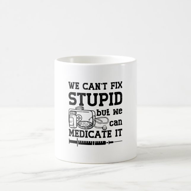 We Can't Fix Stupid Pharmacy Technician Pharmacist Kaffeetasse (Mittel)