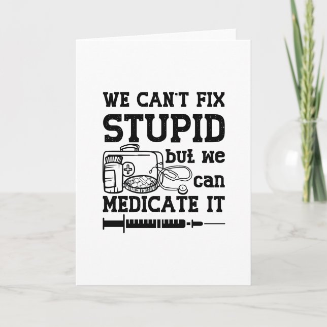 We Can't Fix Stupid Pharmacy Technician Pharmacist Karte (Vorderseite)