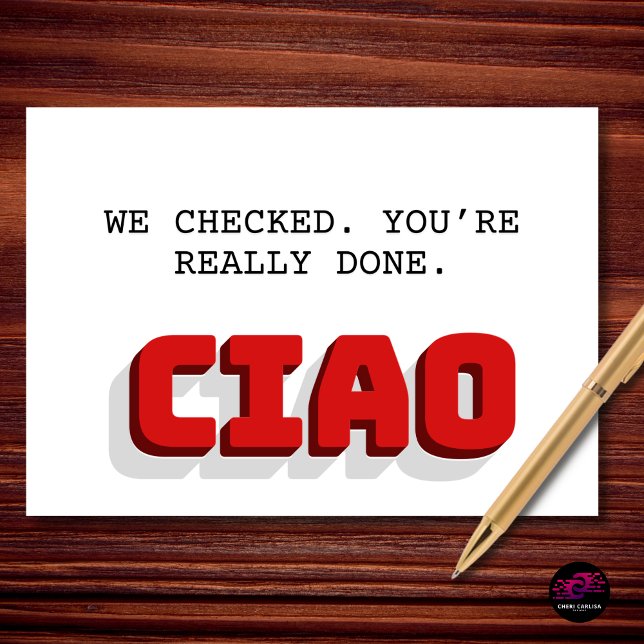 We Checked You're Really Done Retirement Karte (We checked. It’s real. You’re out.)