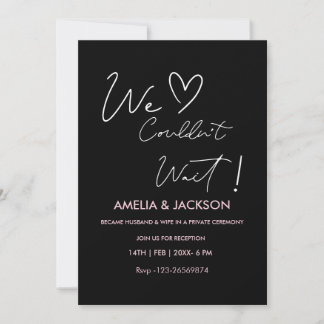 We Couldn’t Wait,Wedding  Reception Invitation  Einladung
