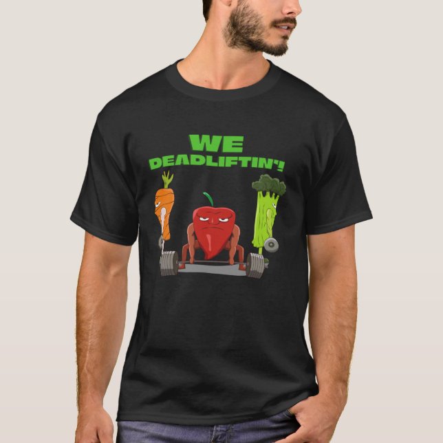 We Deadlifting  Vegetable Powerlifter Deadlift T-Shirt (Vorderseite)