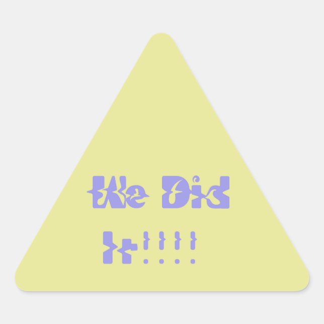 We Did It Purple and Yellow Dreieckiger Aufkleber (Vorderseite)