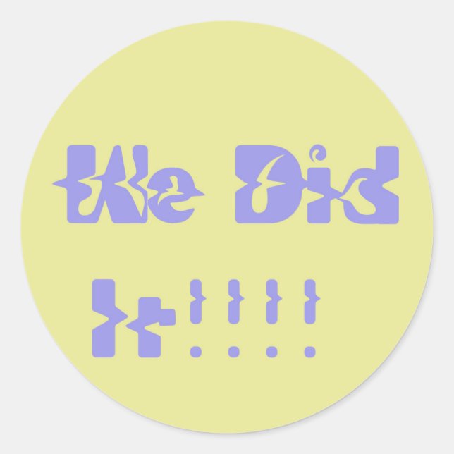 We Did It Purple and Yellow Runder Aufkleber (Vorderseite)