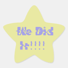 We Did It Purple and Yellow Stern-Aufkleber