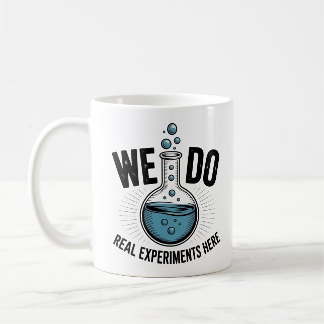 We Do Real Experiments Here – Funny STEM Teacher  Kaffeetasse (Links)