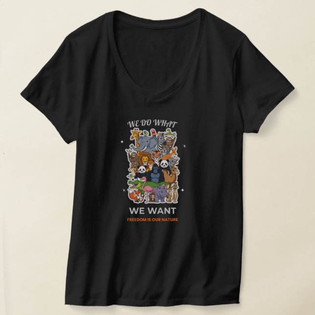 We Do What We Want – Freedom Is Our Nature Animal  T-Shirt (Ablage )