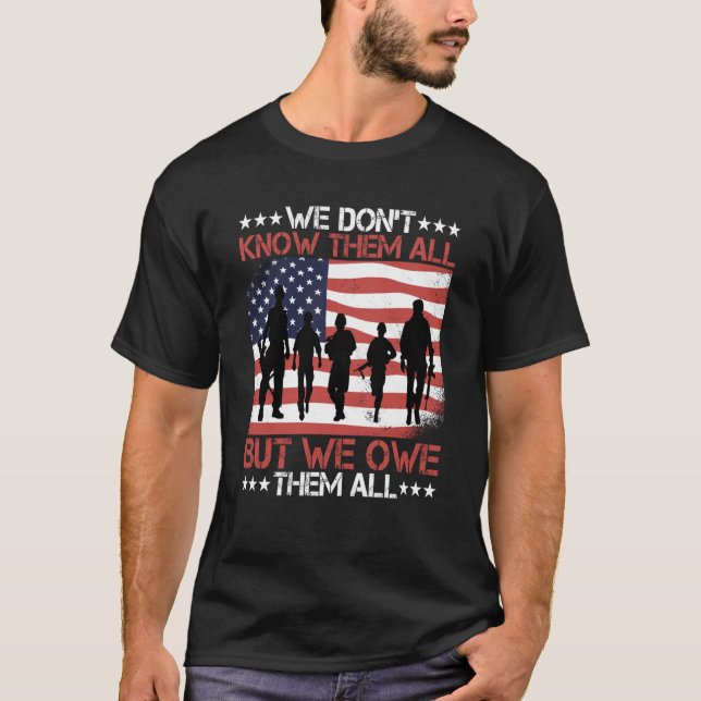 We Don't Know Them All But We Owe Them All T-Shirt (Vorderseite)