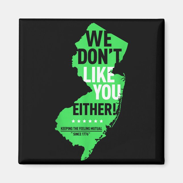We Don't Like You Either New Jersey New York Rival Magnet (Vorne)