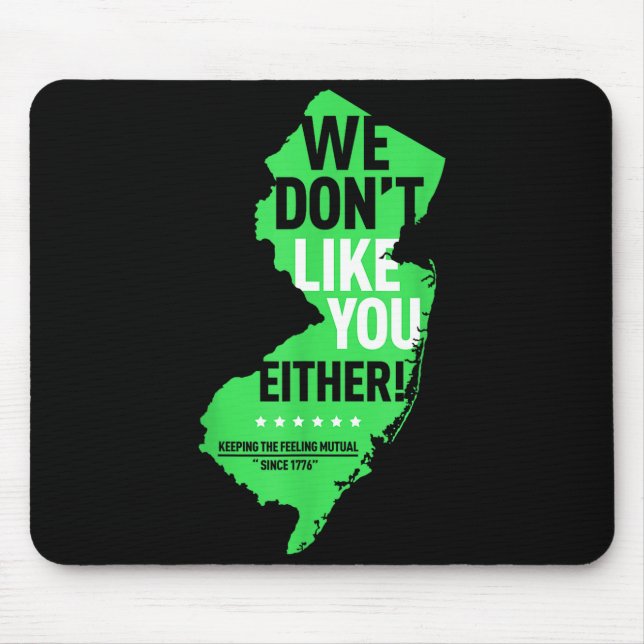 We Don't Like You Either New Jersey New York Rival Mousepad (Vorne)
